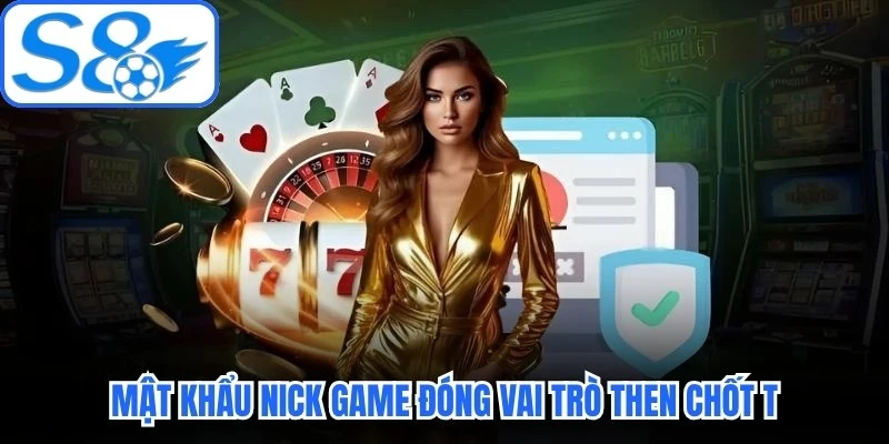 Mật khẩu nick game đóng vai trò then chốt trong quy định an toàn