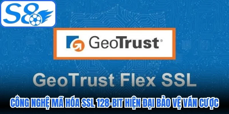 Công nghệ mã hóa SSL 128-bit hiện đại giúp bảo vệ ván cược