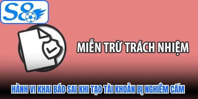 Hành vi khai báo sai khi tạo tài khoản bị nghiêm cấm tuyệt đối